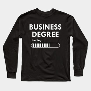 Business Degree Loading Long Sleeve T-Shirt